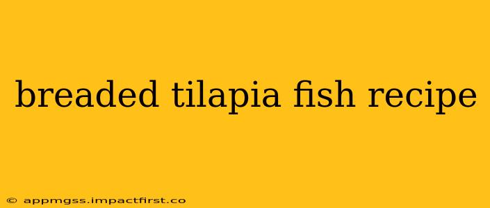 breaded tilapia fish recipe