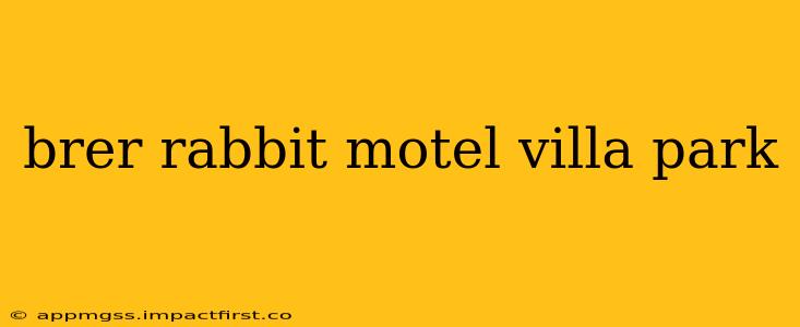 brer rabbit motel villa park