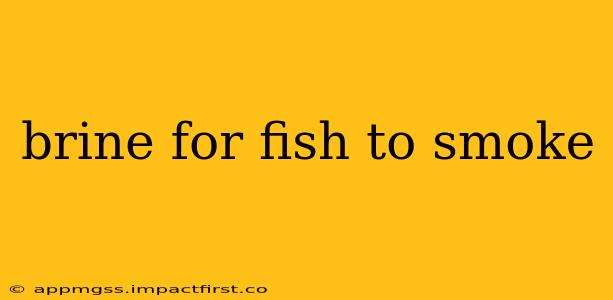brine for fish to smoke