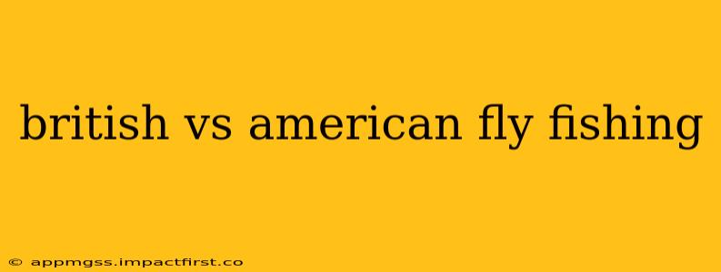 british vs american fly fishing