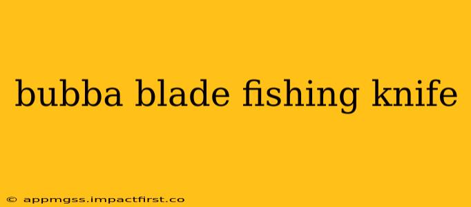 bubba blade fishing knife