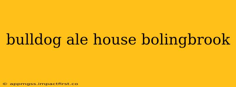 bulldog ale house bolingbrook