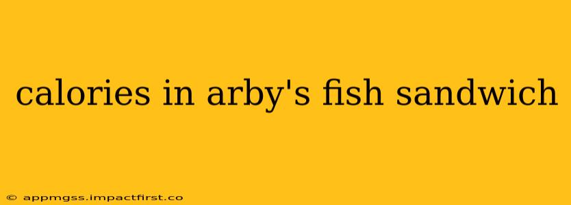 calories in arby's fish sandwich