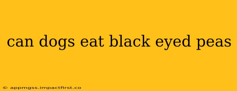 can dogs eat black eyed peas