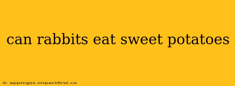 can rabbits eat sweet potatoes