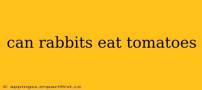 can rabbits eat tomatoes