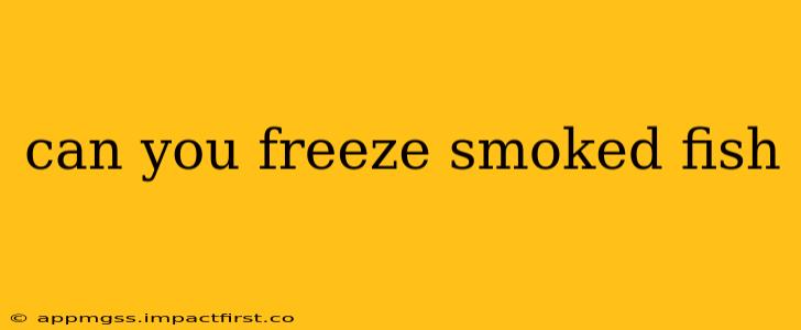 can you freeze smoked fish