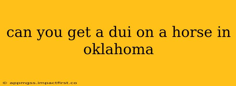 can you get a dui on a horse in oklahoma