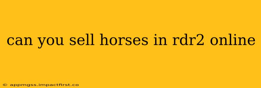 can you sell horses in rdr2 online