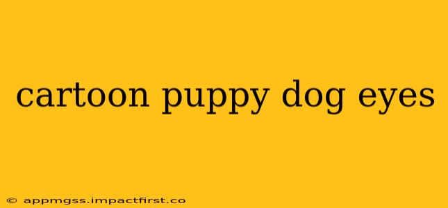 cartoon puppy dog eyes