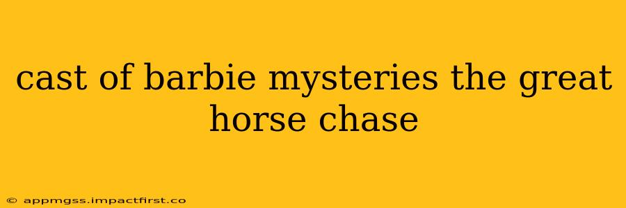 cast of barbie mysteries the great horse chase