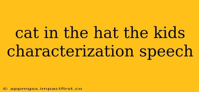 cat in the hat the kids characterization speech