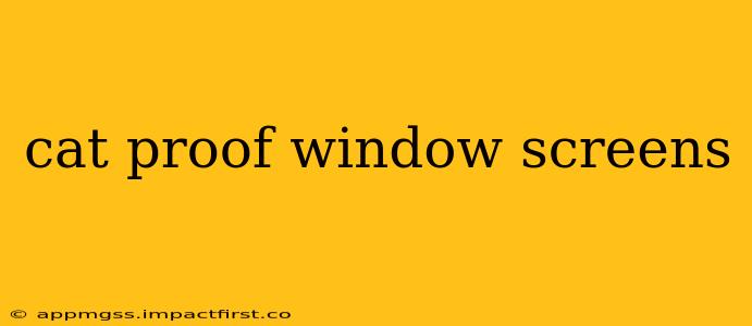 cat proof window screens