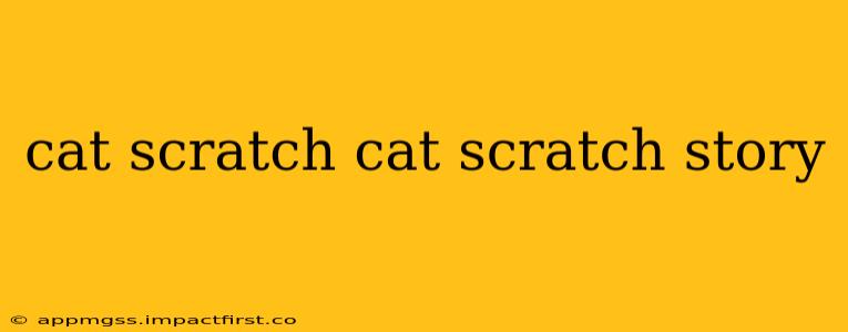 cat scratch cat scratch story