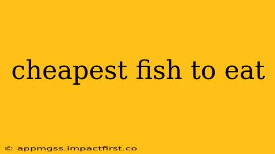 cheapest fish to eat