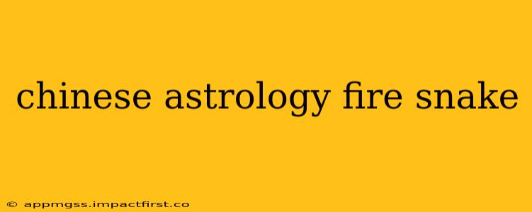 chinese astrology fire snake