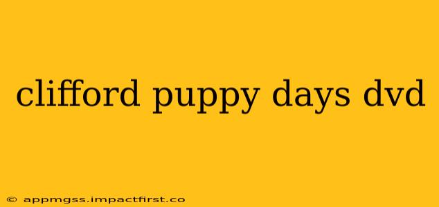 clifford puppy days dvd