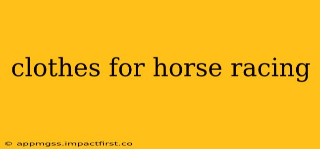 clothes for horse racing