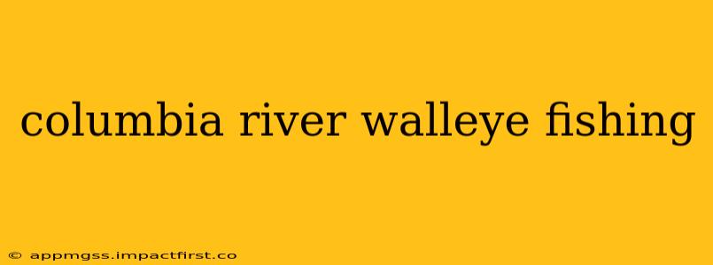 columbia river walleye fishing