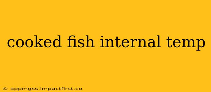 cooked fish internal temp