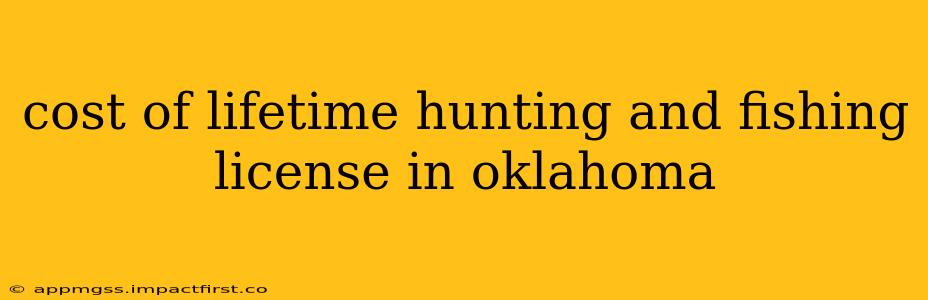 cost of lifetime hunting and fishing license in oklahoma
