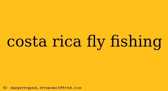 costa rica fly fishing