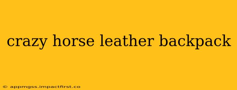 crazy horse leather backpack