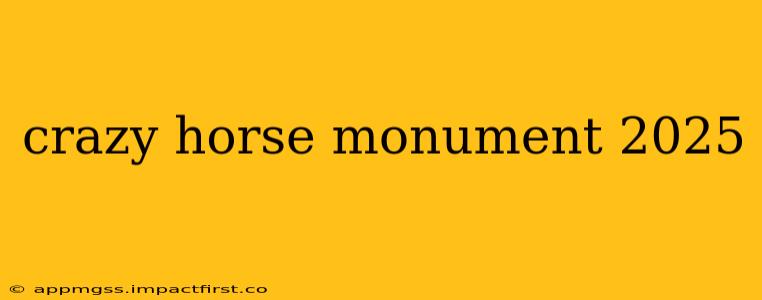 crazy horse monument 2025