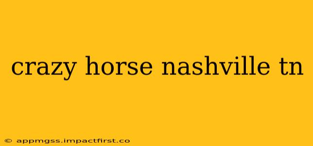 crazy horse nashville tn