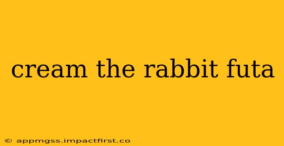 cream the rabbit futa