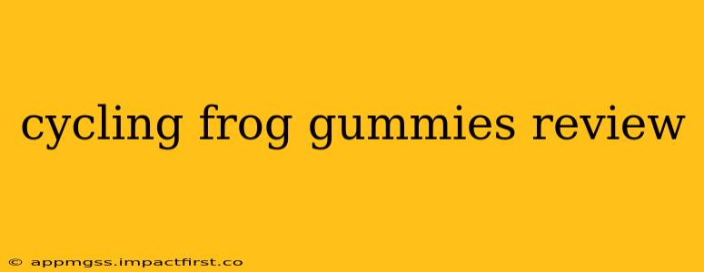 cycling frog gummies review