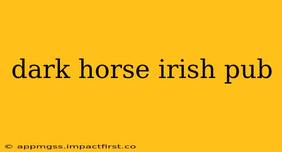 dark horse irish pub