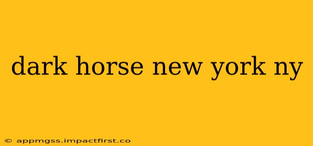 dark horse new york ny