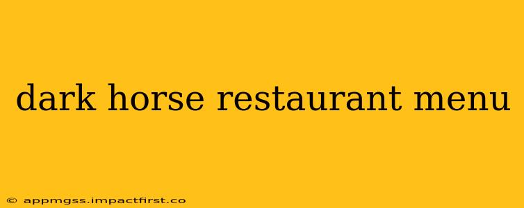 dark horse restaurant menu