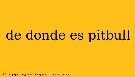 de donde es pitbull