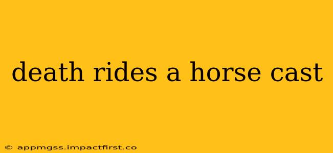 death rides a horse cast