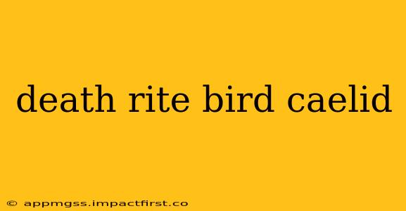 death rite bird caelid
