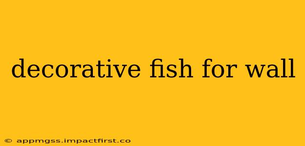 decorative fish for wall