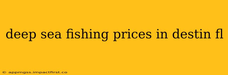 deep sea fishing prices in destin fl
