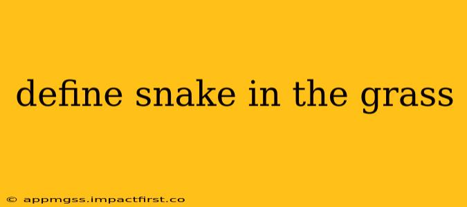 define snake in the grass