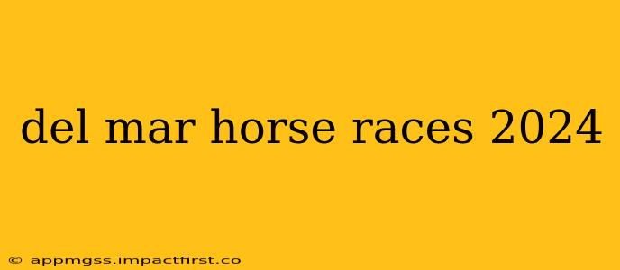 del mar horse races 2024