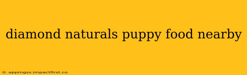 diamond naturals puppy food nearby