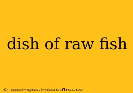 dish of raw fish