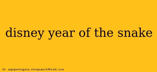 disney year of the snake