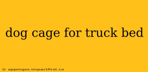 dog cage for truck bed