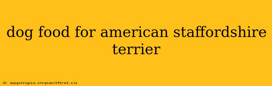 dog food for american staffordshire terrier