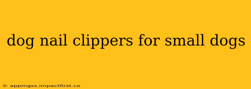 dog nail clippers for small dogs
