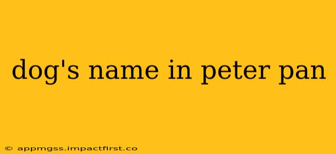 dog's name in peter pan