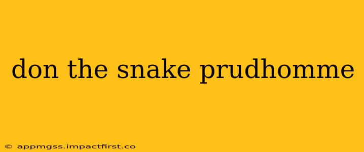 don the snake prudhomme