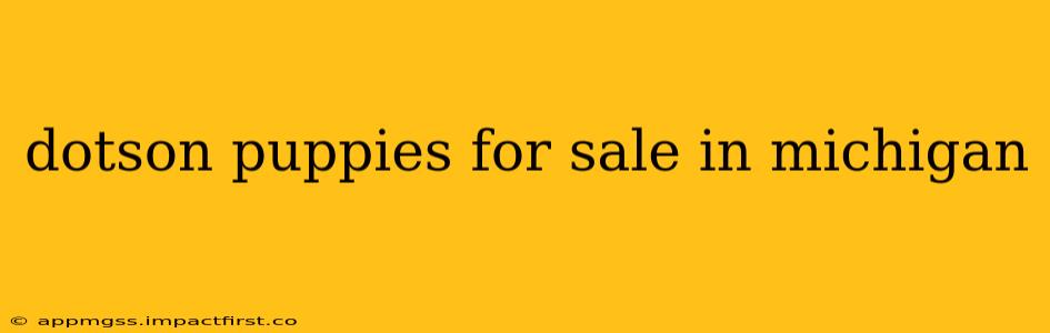 dotson puppies for sale in michigan